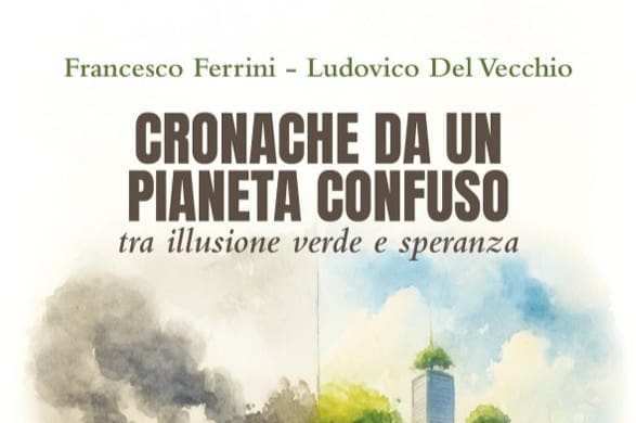 Presentazione del libro “Cronache da un pianeta confuso, tra illusione verde e speranza”